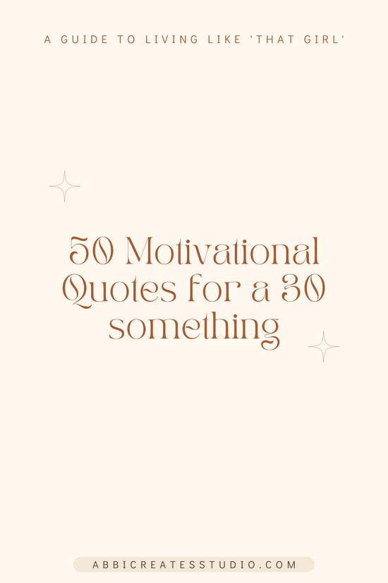 50 Motivational Quotes for a 30 something | A Guide to Living Like 'That Girl' | PART 2