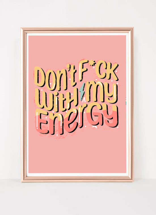 Don't Fx With my Energy Art print - Abbicreates Studio